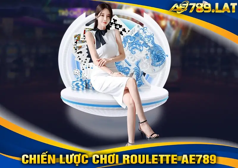 Chiến lược chơi Roulette AE789