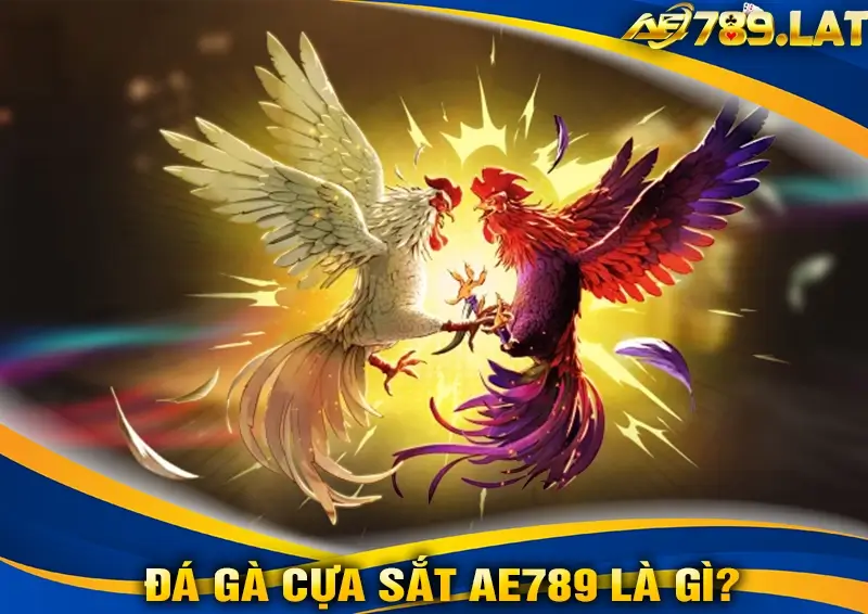 Đá Gà Cựa Sắt AE789 Là Gì