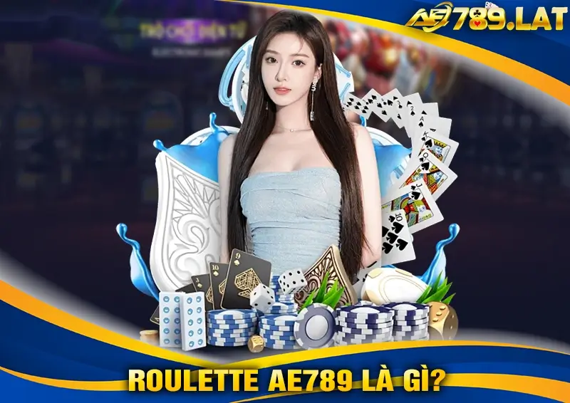 Roulette AE789 là gì