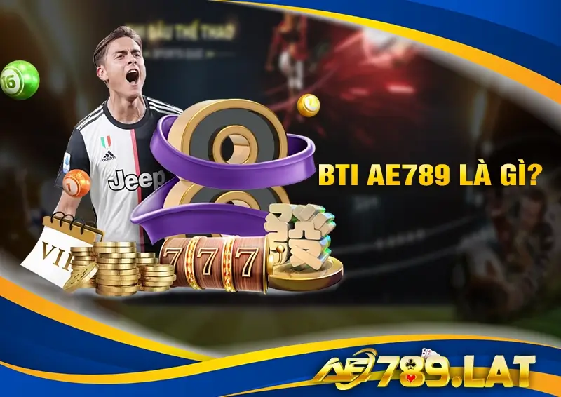 BTI AE789 là gì